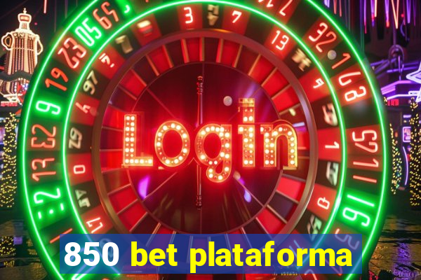 850 bet plataforma